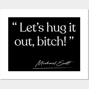 Let's Hug It Out, Bitch / Michael Scott Quote Posters and Art